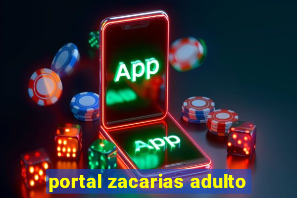 portal zacarias adulto